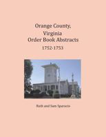 Orange County, Virginia Order Book Abstracts 1752-1753 1680343270 Book Cover