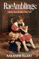 RaeAmblings - A Memoir About Disability & Other Stuff 1069178705 Book Cover