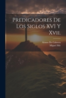 Predicadores De Los Siglos XVI Y Xvii. 102132373X Book Cover