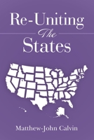 Re-Uniting the States 1489724729 Book Cover