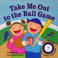 Take Me Out to the Ball Game (Sing-Along Storybook) 0694015601 Book Cover