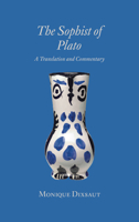 The Sophist of Plato: A Translation and Commentary 1680533681 Book Cover