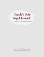 Couples Date Night Journal: A Guide to Emotional Intimacy 1716329965 Book Cover