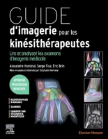 Guide d'imagerie pour les kinésithérapeutes: Lire et analyser les examens d'imagerie médicale (French Edition) 2294767217 Book Cover