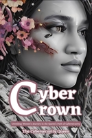 Cyber Crown: Unveiling Women's Journey in the Queen's Path to Cybersecurity B0CKB5Q387 Book Cover