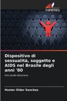 Dispositivo di sessualità, soggetto e AIDS nel Brasile degli anni '80 (Italian Edition) 6208494540 Book Cover