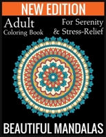 New Edition Adult Coloring Book For Serenity & Stress-Relief Beautiful Mandalas: (Adult Coloring Book Of Mandalas ) 1697436773 Book Cover