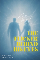 The Flicker Behind His Eyes: Author’s Spirit Edition B0F9FQ4Q9X Book Cover