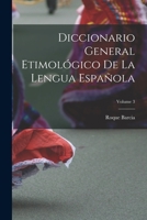 Diccionario General Etimológico De La Lengua Española; Volume 3 B0BPW9VPBF Book Cover