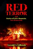 Red Terror and Stories of Lutes Mountain, New Brunswick 1998815609 Book Cover