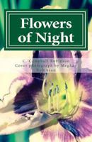 Flowers of Night: A Collection of Poems of Life, Death and the In-Between 1537680935 Book Cover