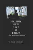 Life, Liberty, and the Pursuit of Happiness : La Vida, Libertad y la B?squeda de la Felicidad 1793144478 Book Cover