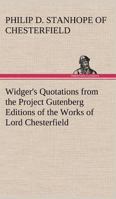 Widger's Quotations from the Project Gutenberg Editions of the Works of Lord Chesterfield 3849147533 Book Cover