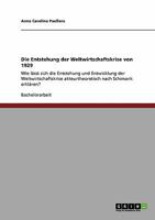 Die Entstehung der Weltwirtschaftskrise von 1929: Wie l�sst sich die Entstehung und Entwicklung der Weltwirtschaftskrise akteurtheoretisch nach Schimank erkl�ren? 3640140524 Book Cover