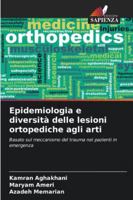 Epidemiologia e diversità delle lesioni ortopediche agli arti: Basato sul meccanismo del trauma nei pazienti in emergenza (Italian Edition) 6208703034 Book Cover