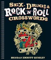 Sex, Drugs & Rock 'n' Roll Crosswords 1402772130 Book Cover