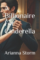 A Billionaire For Cinderella B0FRHXGG21 Book Cover