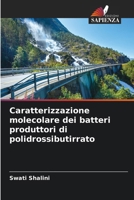 Caratterizzazione molecolare dei batteri produttori di polidrossibutirrato (Italian Edition) 6209995098 Book Cover