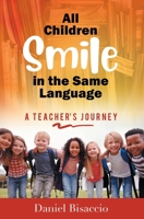 All Children Smile in the Same Language: A Teacher's Journey 1662927932 Book Cover