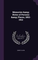 Memories & notes of persons & places, 1852-1912, 052699147X Book Cover