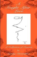 A Sought After Love: A Collection of Sonnets 1452847312 Book Cover