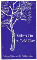 Voices On A Cold Day: Collected Columns 0916039021 Book Cover