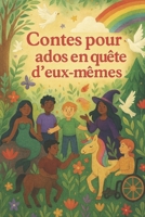 Contes pour ados en quête d’eux-mêmes: 30 histoires pour ados qui sont fier·es d’être différents (French Edition) B0FJ2QCHF8 Book Cover