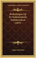 Bedenkingen Op De Nederlandsche Schilderschool (1855) 1167475860 Book Cover