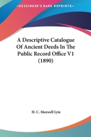 A Descriptive Catalogue Of Ancient Deeds In The Public Record Office V1 1436724503 Book Cover