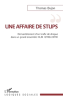 Une affaire de stups: Démantèlement d'un trafic de drogue dans un grand ensemble HLM (1998-1999) (Logiques Sociales) (French Edition) 2140257553 Book Cover