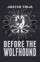 Before The Wolfhound (The Wolfhound Novels) B0FJYQQX7Q Book Cover