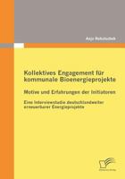 Kollektives Engagement F R Kommunale Bioenergieprojekte: Motive Und Erfahrungen Der Initiatoren 3836681439 Book Cover