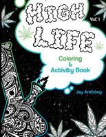 High Life Coloring & Activity Book (Volume 1) 1724432508 Book Cover