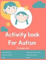 Activity book for Autism 3-5 years old: Lots of different activities including Mazes, recognizing Emotions, coloring, I spy, learning about animals, colors and more! B089CQVGG7 Book Cover