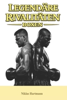 Legendäre Rivalitäten – Boxen (German Edition) B0GSKMM3YG Book Cover