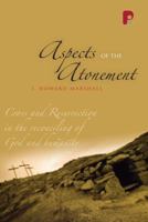 Aspects of the Atonement: Cross and Resurrection in the Reconciling of God and Humanity 1842275496 Book Cover