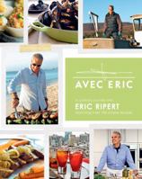 Avec Eric: A Culinary Journey with Eric Ripert 0470889357 Book Cover