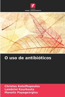 O uso de antibióticos (Portuguese Edition) 6209843441 Book Cover