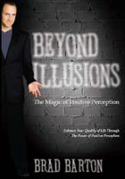Beyond Illusions: The Magic of Positive Perception 1933715669 Book Cover
