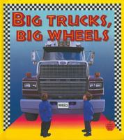Big Trucks, Big Wheels (Crabapples) 0865057427 Book Cover