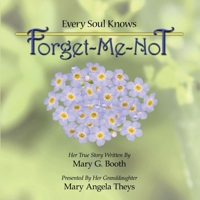Every Soul Knows - Forget Me Not 1595989919 Book Cover