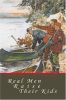 Real Men Raise Their Kids 0595332161 Book Cover
