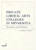 Private Liberal Arts Colleges in Minnesota: Their History and Contributions (Publications of the Minnesota Historical Society) 087351081X Book Cover