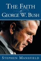 The Faith of George W. Bush 1585423785 Book Cover