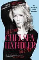Lies That Chelsea Handler Told Me 0446584703 Book Cover
