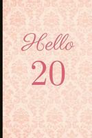 Hello 20: A Beautiful 20th Birthday Gift And Keepsake To Write Down Special Moments 1791715834 Book Cover