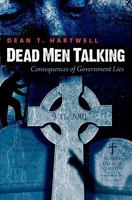 Dead Men Talking: Consequences of Government Lies 0970907028 Book Cover