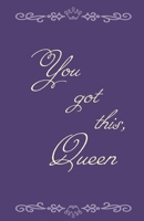 You Got This, Queen : Journal Notebook 1675865019 Book Cover