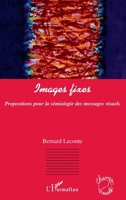 Images fixes: Propositions pour la sémiologie des messages visuels. (Champs Visuels) (French Edition) 2296059759 Book Cover