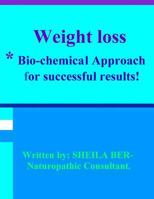 Weight Loss - *Bio-Chemical Approach for Successful Results! 1480274569 Book Cover